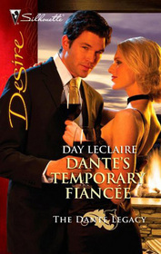 Dante's Temporary Fiancee (Dante's Legacy, Bk 6) (Silhouette Desire, No 2037)