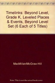 TimeLinks:  Beyond Level, Grade K, Leveled Places & Events, Beyond Level Set (6 each of 5 titles)