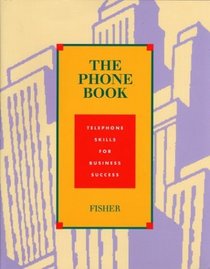 The Phone Book: Telephone Skills for Business Success Student Text
