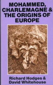 Muhammad, Charlemagne and the Origins of Europe