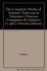 The Complete Works of Voltaire: Traite Surla Tolerance v. 56C (VA) (French Edition)