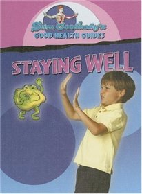 Staying Well (Slim Goodbody Good Health Guides)