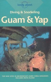 Lonely Planet Diving  Snorkeling Guam  Yap (Diving  Snorkeling Guides)