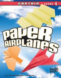 Paper Airplanes, Captain Level 4 (Edge Books)