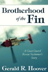 Brotherhood of the Fin: A Coast Guard Rescue Swimmer's Story