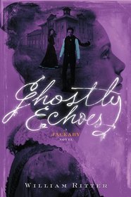Ghostly Echoes (Jackaby, Bk 3)