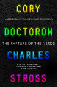 The Rapture of the Nerds: A Tale of Singularity, Poshumanity, and Awkward Social Situations