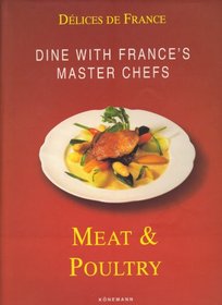 Meat and Poultry: Dine with France's Master Chefs