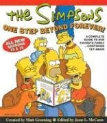 The Simpsons One Step Beyond Forever : A Complete Guide to Our Favorite Family...Continued Yet Again