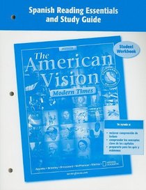 The American Vision, Modern Times, CA, Spanish Reading Essentials and Study Guide Student Workbook