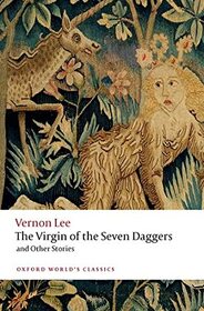 The Virgin of the Seven Daggers: and Other Stories (Oxford World's Classics)