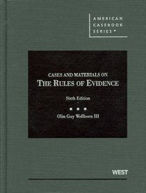 Cases and Materials on the Rules of Evidence, 6th