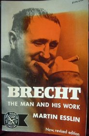 Brecht: The Man and His Work