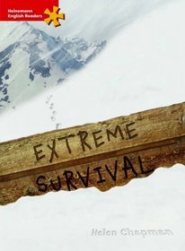 Extreme Survival: Intermediate Level (Heinemann English Readers)