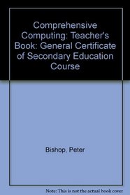 Comprehensive Computing: Teacher's Book: General Certificate of Secondary Education Course