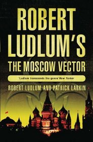 The Moscow Vector : A Covert-One Novel