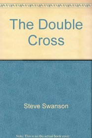 The Double Cross: Messages on the Seven Deadly Sins and the Seven 'Deadly' Virtues