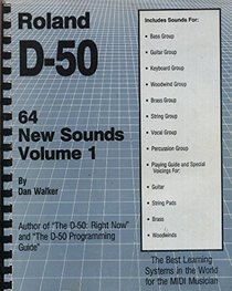 Roland D-Fifty: Sixty-Four New Sounds (Roland D-Fifty Support Ser)