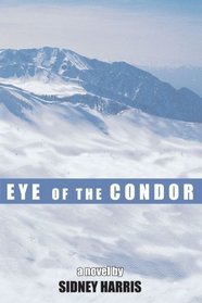 Eye Of The Condor: A Novel by