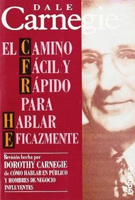 El Camino Facil Y Rapido Para Hablar Eficazmente/the Quick and Easy Way to Effective Speaking (Spanish Edition)