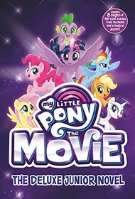 My Little Pony: The Movie: The Deluxe Junior Novel (Beyond Equestria)