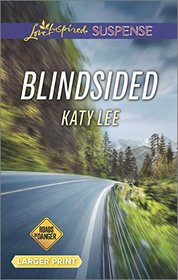Blindsided (Roads to Danger) (Love Inspired Suspense, No 516) (Larger Print)