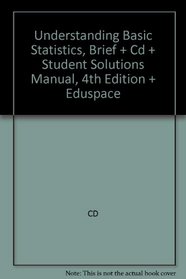 Understanding Basic Statistics Brief Plus Cd And Student Solutions Manual Fourth Edition Plus Eduspace
