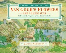 Van Gogh's Flowers and Landscapes: Celebrated Subjects of the Great Artists (Themes  Reflections)