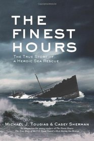 The Finest Hours: The True Story of a Heroic Sea Rescue (Young Readers Edition)