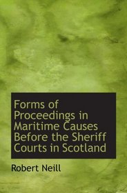 Forms of Proceedings in Maritime Causes Before the Sheriff Courts in Scotland
