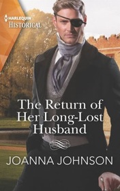 The Return of Her Long-Lost Husband (Harlequin Historical, No 1632)