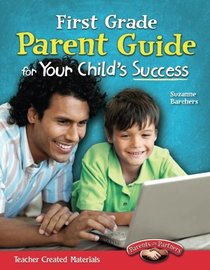 Teacher Created Materials - First Grade Parent Guide for Your Child's Success