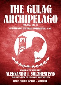 The Gulag Archipelago, VOLUME 3: An Experiment in Literary Investigation, Section V-VII