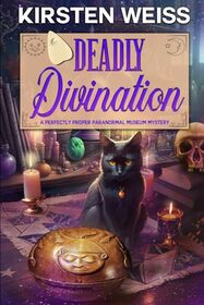 Deadly Divination: Book 7 in the Paranormal Museum Cozy Mystery Novels (A Perfectly Proper Paranormal Museum Mystery)