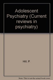 Adolescent Psychiatry (Current Reviews in Psychiatry, 3)