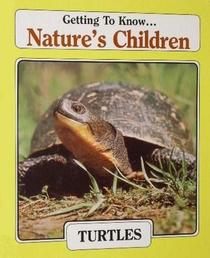Turtles (Getting to Know ... Nature's Children)