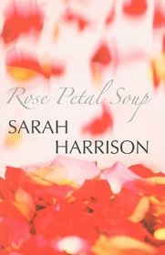 Rose Petal Soup (Severn House Large Print)