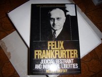 Felix Frankfurter: Judicial Restraint and Individual Liberties (Twayne's Twentieth-Century American Biography Series)