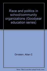 Race and politics in school/community organizations (Goodyear education series)