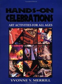 Hands-On Celebrations: Art Activities for All Ages (Hands-On (Kits Publishing))