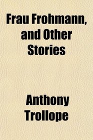 Frau Frohmann, and Other Stories