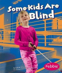 Some Kids Are Blind (Understanding Differences)