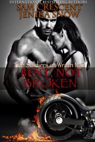 Bent, Not Broken (The Soldiers of Wrath, 2) (Volume 2)