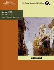 London Pride (Volume 1 of 2) (EasyRead Large Bold Edition): When the World was Younger