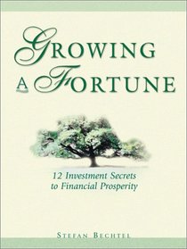 Growing a Fortune: Twelve Investment Secrets to Financial Prosperity