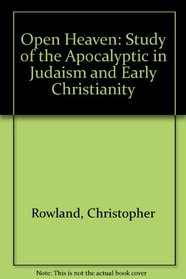 Open Heaven: Study of the Apocalyptic in Judaism and Early Christianity