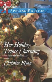 Her Holiday Prince Charming (Hunt for Cinderella, Bk 10) (Harlequin Special Edition, No 2302)