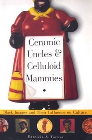 Ceramic Uncles & Celluloid Mammies