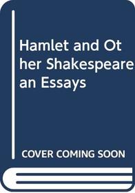 Hamlet  Shakesprean Essys