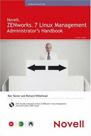 Novell ZENworks 7 Linux Management Administrator's Handbook (Novell Press)